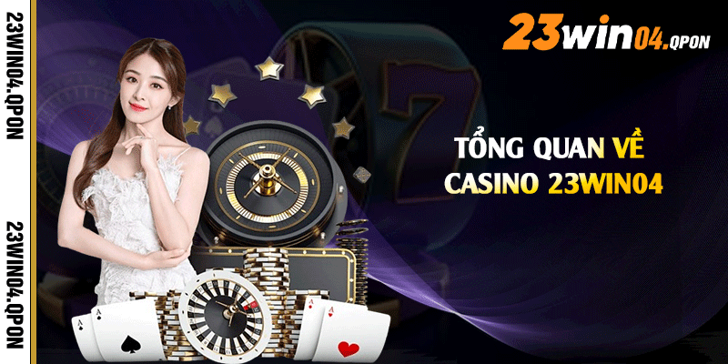 Tổng quan về casino 23win04