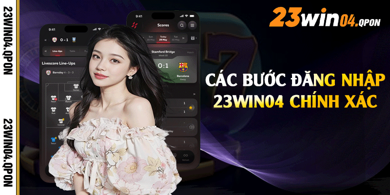Các bước đăng nhập 23win04 chính xác