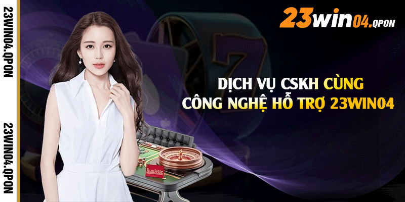 Dịch vụ CSKH cùng công nghệ hỗ trợ